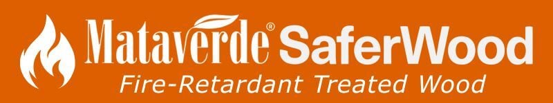 Mataverde SaferWood FTRW Fire-Retardant Treated Wood Building Materials  including decking, siding, framing lumber and wood fencing